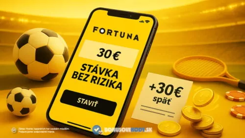 Fortuna stávka bez rizika: Ako získať 30 € naspäť
